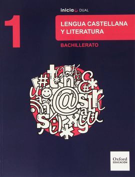 LENGUA CASTELLANA Y LITERATURA - 1º BACH. - INICIA DUAL.