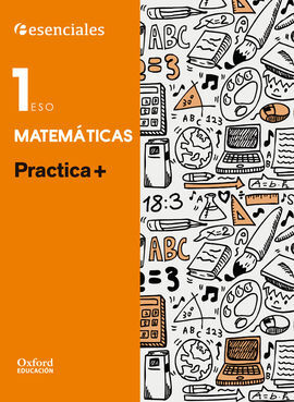ESENCIALES OXFORD - MATEMÁTICAS - 1º ESO - PRACTICA+