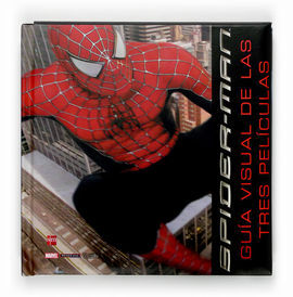 SPIDERMAN: GUÍA VISUAL DE LAS TRES PELÍCULAS