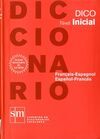 DICCIONARIO DICO, FRANCÉS-ESPAÑOL, ESPAÑOL-FRANCÉS. NIVEL INICIAL