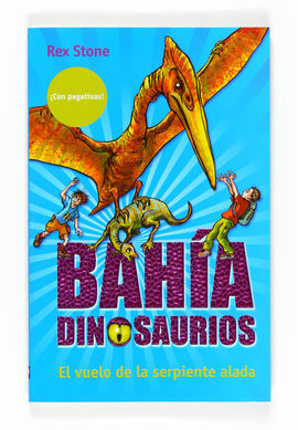 EL VUELO DE LA SERPIENTE ALADA Nº 4 BAHÍA DINOSAURIOS
