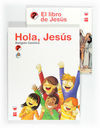HOLA, JESÚS: RELIGION CATÓLICA - 2º ED. PRIM.