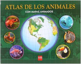 ATLAS DE LOS ANIMALES CON MAPAS ANIMADOS