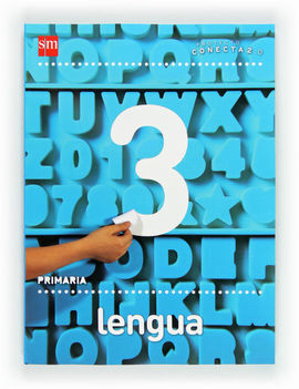 CONECTA 2.0 - LENGUA - 3º ED. PRIM.