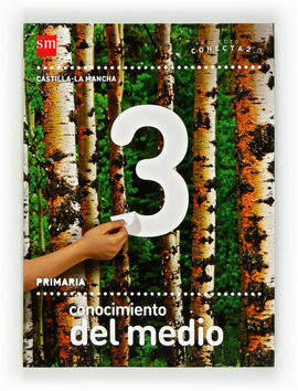 CONECTA 2.0 - CONOCIMIENTO DEL MEDIO - 3Âº ED. PRIM. - CASTILLA LA MANCHA (2012)