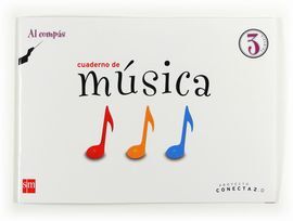 CONECTA 2.0, AL COMPÃS, MÃSICA, 3 EDUCACIÃN PRIMARIA. CUADERNO