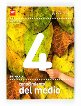 CONECTA 2.0 - CONOCIMIENTO DEL MEDIO - 4Âº ED. PRIM. - ANDALUCÃA (2012)