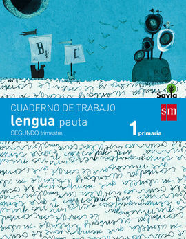 CUADERNO DE LENGUA - 2º TRIM. - PAUTA - SAVIA - 1º ED. PRIM.