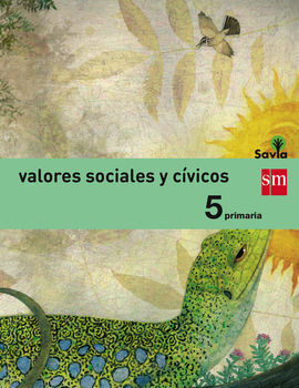 SAVIA - VALORES SOCIALES Y CÍVICOS - 5º ED. PRIM.