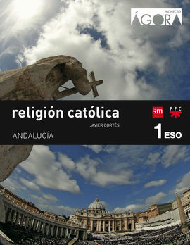 RELIGIÓN CATÓLICA - 1º ESO - ÁGORA - ANDALUCÍA