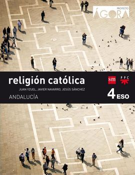 RELIGIÓN CATÓLICA - 4º ESO - ÁGORA - ANDALUCÍA