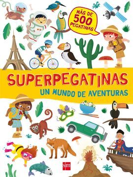 SUPERPEGATINAS. UN MUNDO DE AVENTURAS