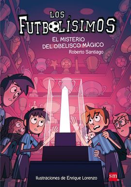 LOS FUTBOLÍSIMOS 12. EL MISTERIO DEL OBELISCO MÁGICO