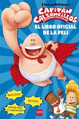 CAPITÁN CALZONCILLOS: SU PRIMER PELICULÓN. EL LIBRO OFICIAL DE LA PELI