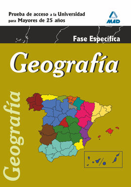 GEOGRAFÍA. PRUEBA ESPECÍFICA. PRUEBA DE ACCESO A LA UNIVERSIDAD PARA MAYORES DE