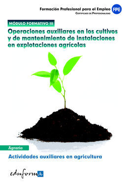 MODULO III.OPERACIONES AUXILIARES EN LOS CULTIVOS Y MANT. EXPLOT. AGRICOLAS