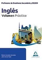 INGLES VOLUMEN PRACTICO PROFESORES ENSEÑANZAS SECUNDARIAS Y EEOOII