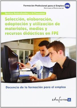 SELECCIÓN, ELABORACIÓN, ADAPTACIÓN Y UTILIZACIÓN DE MATERIALES, MEDIOS Y RECURSO