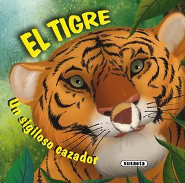 EL TIGRE. UN SIGILOSO CAZADOR