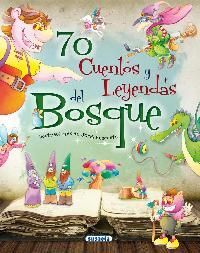 70 CUENTOS Y LEYENDAS DEL BOSQUE