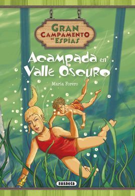 GRAN CAMPAMENTO DE ESPÍAS. 3: ACAMPADA EN VALLE OSCURO