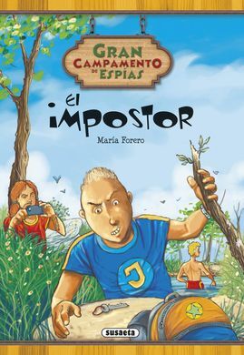 GRAN CAMPAMENTO DE ESPÍAS. 6: EL IMPOSTOR