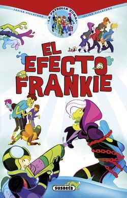 LA PATRULLA ZOMBI. 1: EL EFECTO FRANKIE