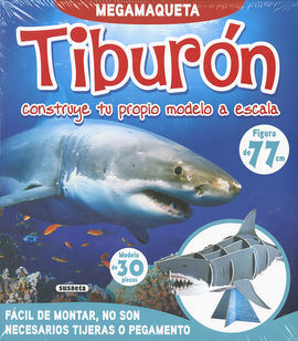 TIBURÓN, CONSTRUYE TU PROPIO MODELO A ESCALA