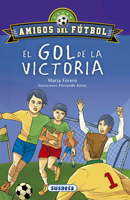 AMIGOS DEL FÚTBOL. 6: EL GOL DE LA VICTORIA