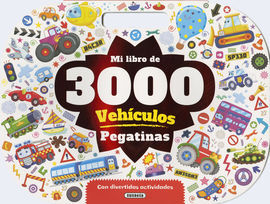 MI LIBRO DE 3000 PEGATINAS VEHÍCULOS CON DIVERTIDAS ACTIVIDADES