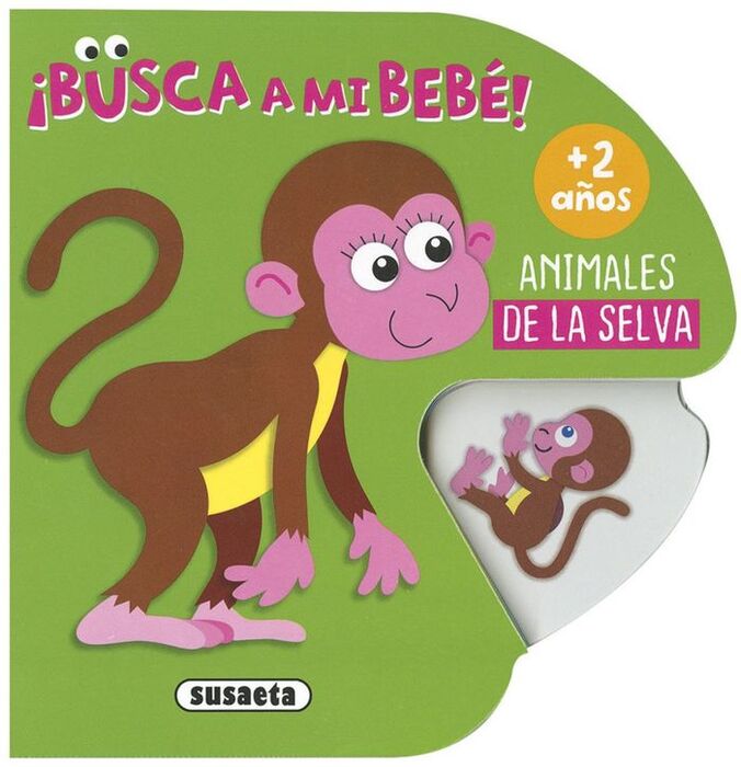 ¡BUSCA A MI BEBÉ! ANIMALES DE LA SELVA