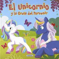 EL UNICORNIO Y LA GRUTA DEL  PORVENIR