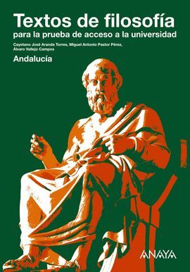 TEXTOS DE FILOSOFÍA PARA LA PRUEBA DE ACCESO A LA UNIVERSIDAD - ANDALUCÍA
