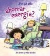 ¿POR QUÉ DEBO AHORRAR ENERGÍA?