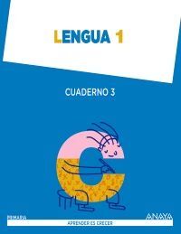 LENGUA 1 - CUADERNO 3 - APRENDER ES CRECER - 1º ED. PRIM.