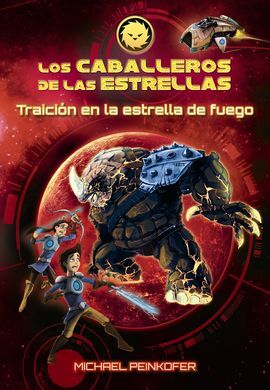 LOS CABALLEROS DE LAS ESTRELLAS. 4: TRAICIÓN EN LA ESTRELLA DE FUEGO