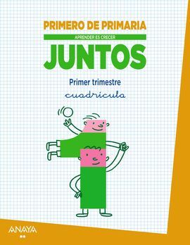 APRENDER ES CRECER JUNTOS - 1º ED - PRIM - PRIMER TRIMESTRE