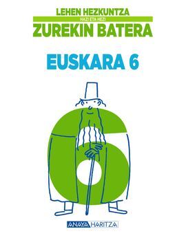 EUSKARA 6. ZUREKIN BATERA - 6º ED.PRIM