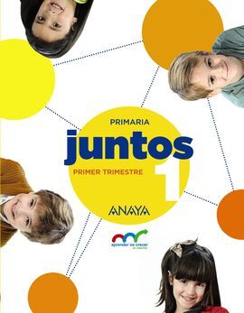 APRENDER ES CRECER JUNTOS - 1º ED. PRIM. - PRIMER TRIMESTRE