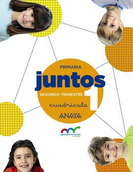 APRENDER ES CRECER JUNTOS - 1º ED. PRIM. - SEGUNDO TRIMESTRE CUADRÍCULA