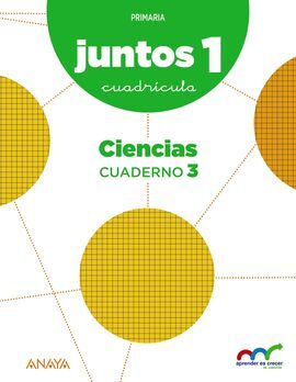 APRENDER ES CRECER JUNTOS - 1º ED. PRIM. - CUADRÍCULA CUADERNO DE CIENCIAS 3