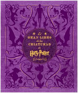 EL GRAN LIBRO DE LAS CRIATURAS DE HARRY POTTER