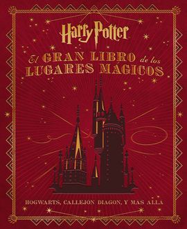 EL GRAN LIBRO DE LOS LUGARES MÁGICOS DE HARRY POTTER