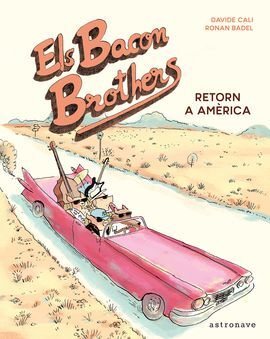 ELS BACON BROTHERS. RETORN A AMERICA