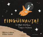 PINGÜINAUTA! LA GRAN AVENTURA CAP A LA LLUNA