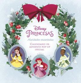DISNEY PRINCESAS: NAVIDADES ENCANTADAS. EL CALENDA