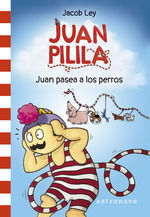 JUAN PILILA 1: JUAN PASEA A LOS PERROS