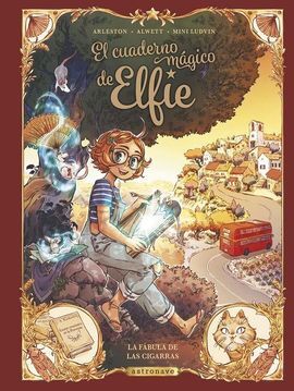 EL CUADERNO MAGICO DE ELFIE 2. LA FÁBULA DE LAS CI