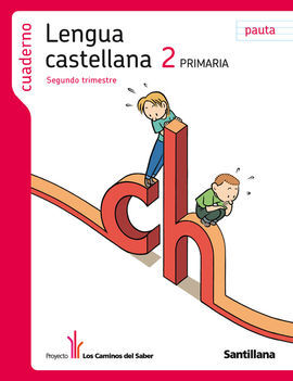 CUADERNO LENGUA CASTELLANA - 2º TRIM. - PAUTA - LOS CAMINOS DEL SABER-  2º ED. PRIM.