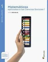 MATEMÁTICAS APLICADAS A LAS CIENCIAS SOCIALES - 1º BACH. - SABER HACER (2015)